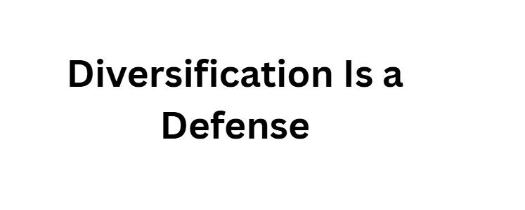  Diversification Is a Defense