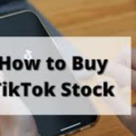 How to Buy TikTok Stock in 2026: Step-by-Step Guide