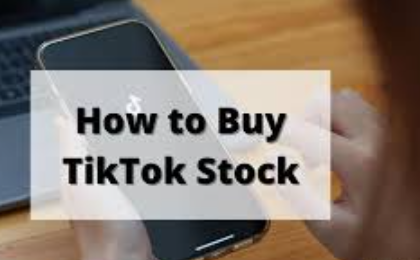 How to Buy TikTok Stock in 2026: Step-by-Step Guide