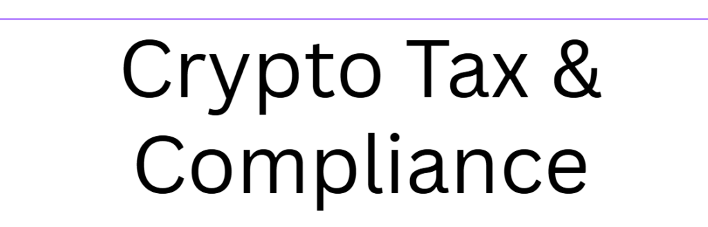 Crypto Tax & Compliance — Navigating India’s Regulatory Landscape