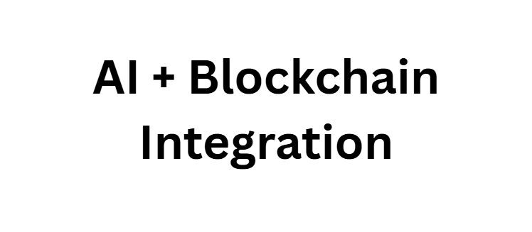 AI + Blockchain Integration