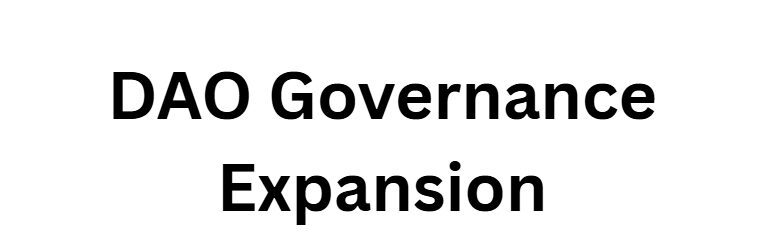  DAO Governance Expansion