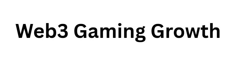 Web3 Gaming Growth