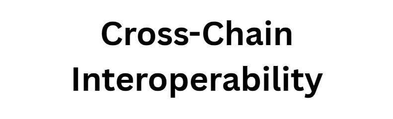 Cross-Chain Interoperability