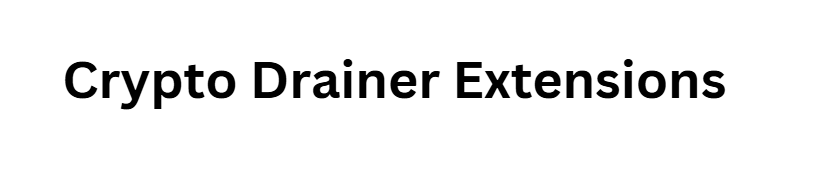 Crypto Drainer Extensions