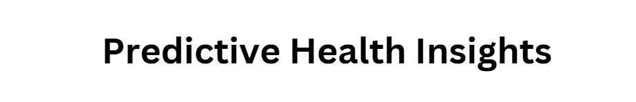 10 Ways AI Is Making Health Insurance Simpler to Understand 10 Predictive Health Insights