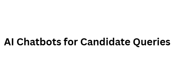 AI Chatbots for Candidate Queries