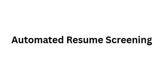 Automated Resume Screening