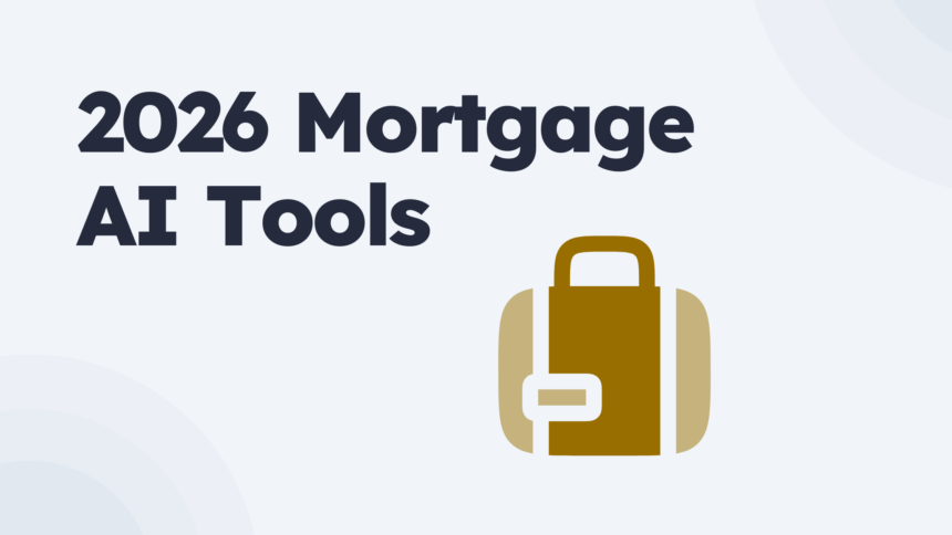 10 AI Mortgage Tools to Get Approved Faster in 2026