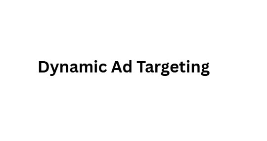 Dynamic Ad Targeting