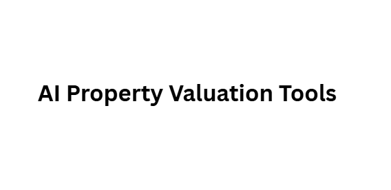 AI Property Valuation Tools