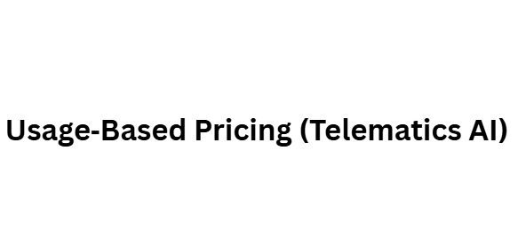 Usage‑Based Pricing (Telematics AI)