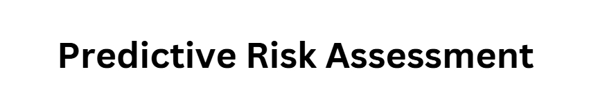 Predictive Risk Assessment