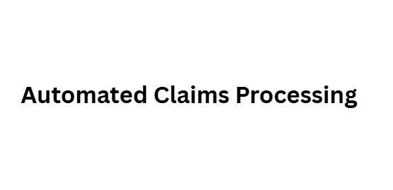  Automated Claims Processing