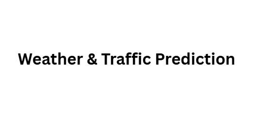 Weather & Traffic Prediction