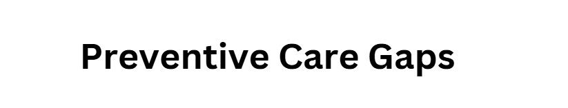 Preventive Care Gaps