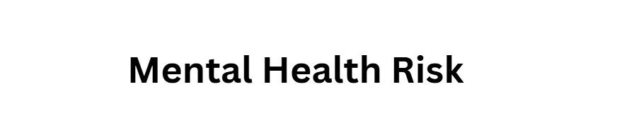 Mental Health Risk