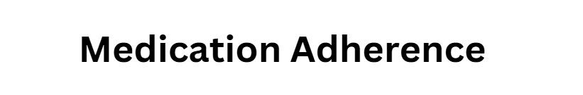 Medication Adherence