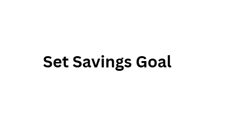  Set Savings Goals