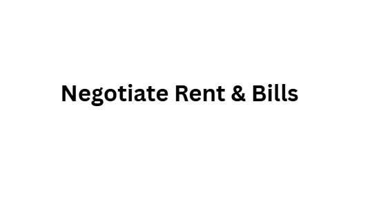 Negotiate Rent & Bills