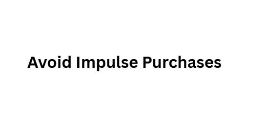  Avoid Impulse Purchases