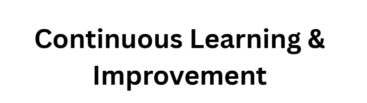 Continuous Learning & Improvement