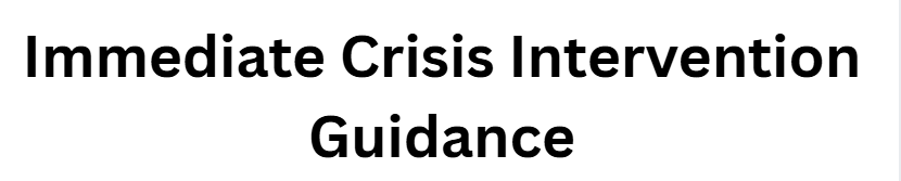 Immediate Crisis Intervention Guidance