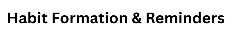 Habit Formation & Reminders