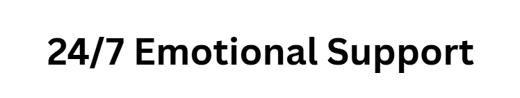 24/7 Emotional Support