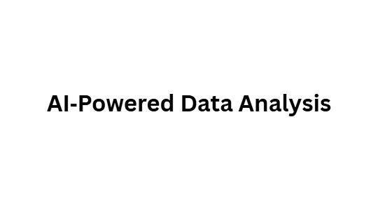 AI‑Powered Data Analysis