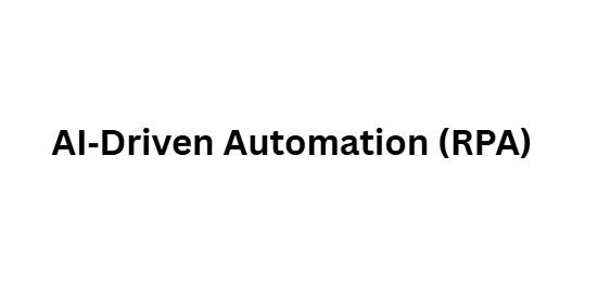 AI‑Driven Automation (RPA)