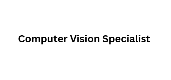 Computer Vision Specialist