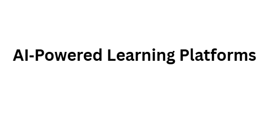 AI‑Powered Learning Platforms