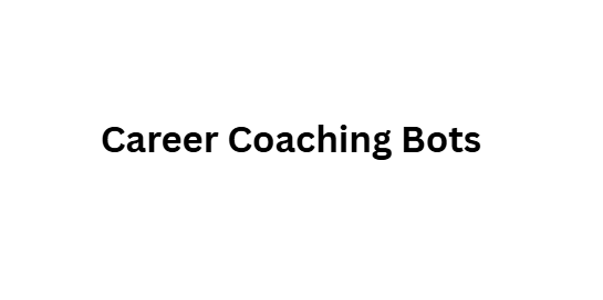 Career Coaching Bots