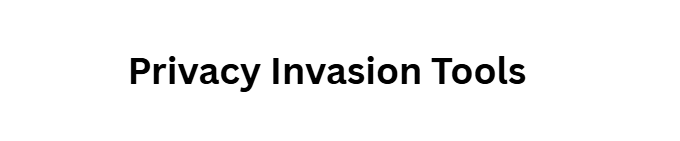  Privacy Invasion Tools