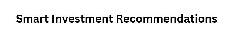Smart Investment Recommendations