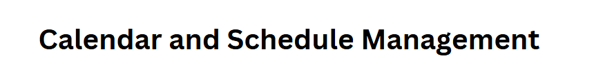 Calendar and Schedule Management