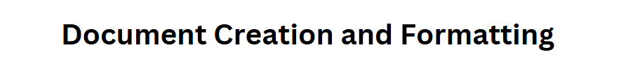 Document Creation and Formatting