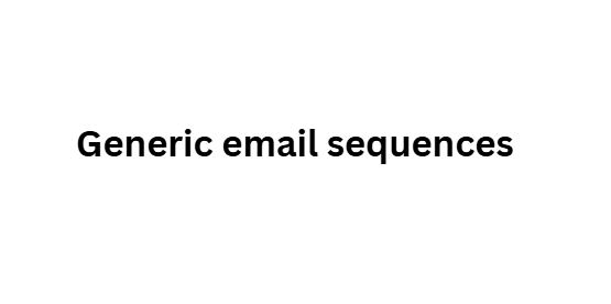Generic email sequences