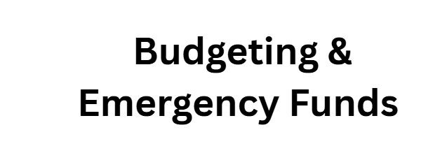 Budgeting & Emergency Funds