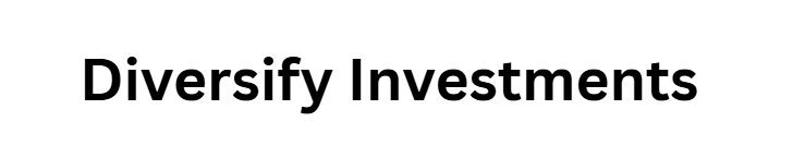Diversify Investments