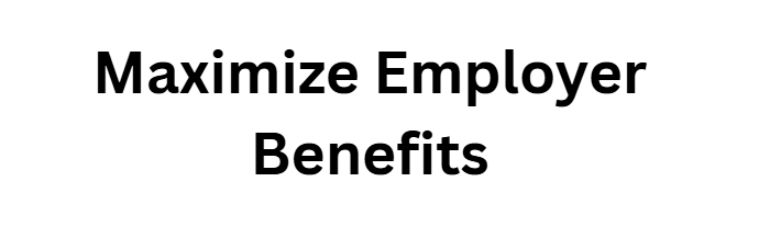 10 Financial Resolutions to Rescue Your Savings by December 8 Maximize Employer Benefits