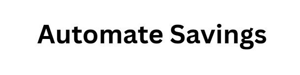 Automate Savings