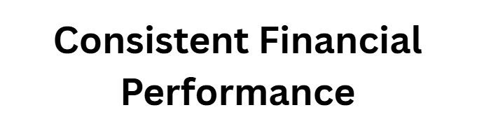 Consistent Financial Performance