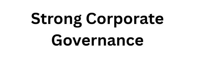 Strong Corporate Governance