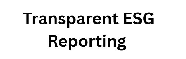 Transparent ESG Reporting