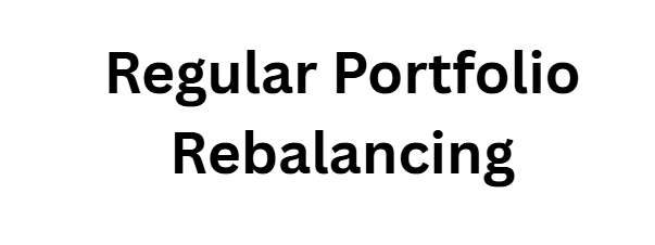 Regular Portfolio Rebalancing