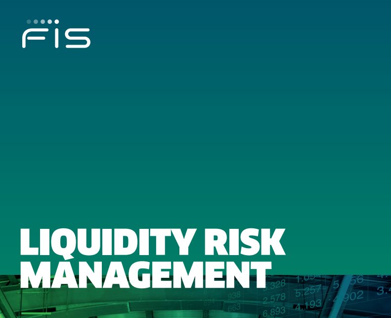  FIS Liquidity Risk / Treasury & Liquidity  