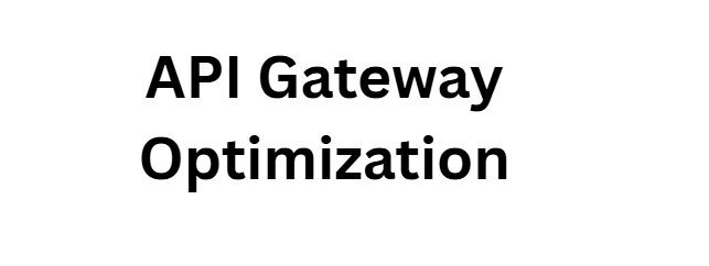 API Gateway Optimization