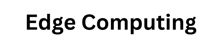 Edge Computing
